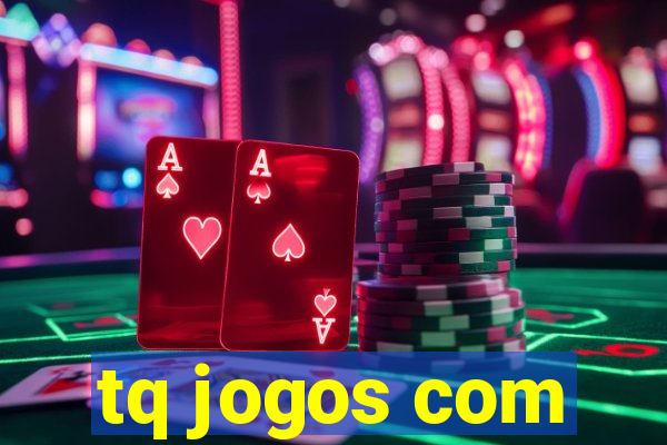 tq jogos com